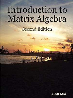 Introduction to Matrix Algebra de Autar Kaw