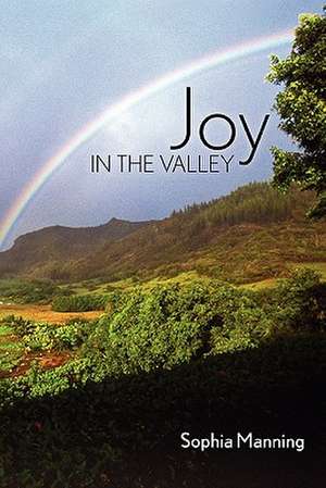 Joy In The Valley de Sophia Manning