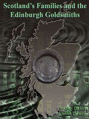 Scotland's Families and the Edinburgh Goldsmiths de Rodney Dietert