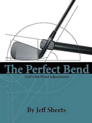 The Perfect Bend de Jeffrey David Sheets