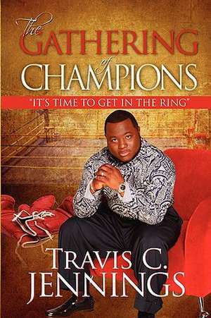 The Gathering of Champions de Travis C. Jennings