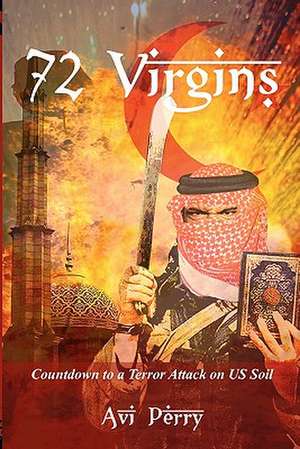 72 Virgins: A Safety Guide for Kids de Avi Perry