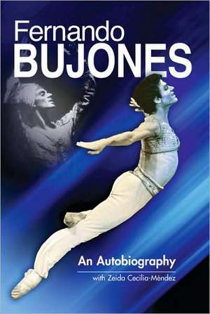 Fernando Bujones: An Autobiography with Memories by Family and Friends de Fernando Bujones