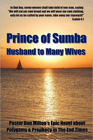 Prince of Sumba, Husband to Many Wives de Don Milton