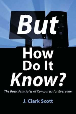 But How Do It Know? de J. Clark Scott