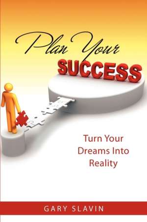 Plan Your Success de Gary Slavin