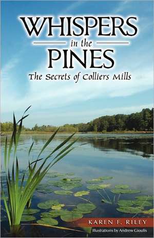 Whispers in the Pines: The Secrets of Colliers Mills de Karen F. Riley