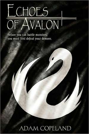 Echoes of Avalon: A Tale of Avalon de Adam Copeland