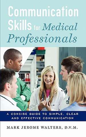 Communication Skills for Medical Professionals de Mark Jerome Walters