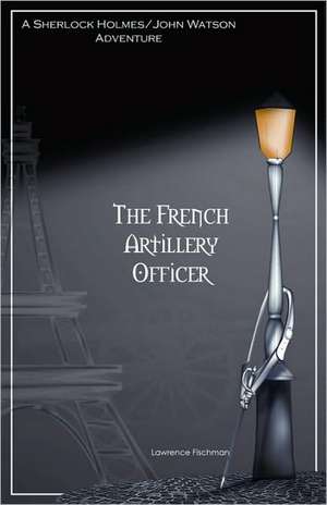 The French Artillery Officer de Lawrence Fischman