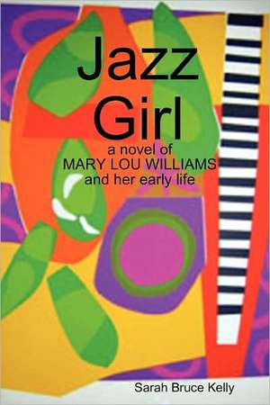 Jazz Girl de Sarah Bruce Kelly