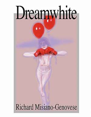 Dreamwhite de Richard Misiano-Genovese