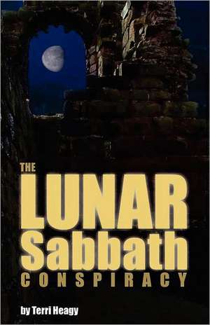 The Lunar Sabbath Conspiracy: Architect for Art de Mrs Terri S. Heagy