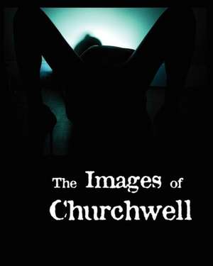 The Images of Churchwell: A Self Help Guide for First Line Supervisors de Thomas Churchwell