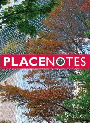 Placenotes&#x2014;seattle de Charles W. Moore Center for the Study of Place