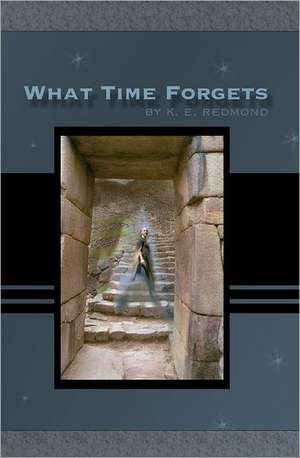 What Time Forgets: The Daughters of Ard Creggan de K. E. Redmond