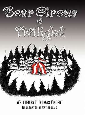 Bear Circus of Twilight de F. Thomas Vincent