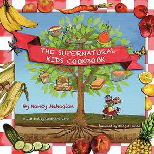 The Supernatural Kids Cookbook de Nancy Mehagian