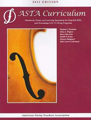 Asta String Curriculum: Standards, Goals, and Learning Sequences for Essential Skills and Knowledge in K-12 String Programs de Alfred Publishing