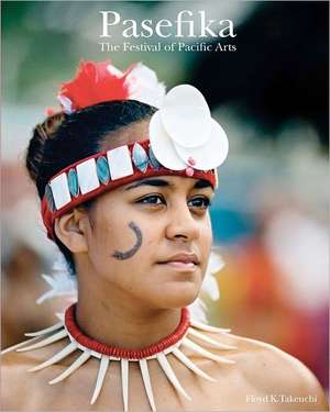 Pasefika: The Festival of Pacific Arts de MR Floyd K. Takeuchi