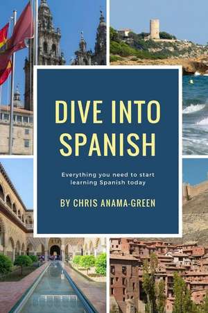 Dive Into Spanish de Chris Green