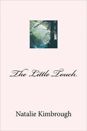 The Little Touch: The Darknest Hour Is . . . de Natalie Kimbrough