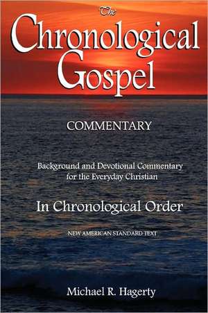 The Chronological Gospel Commentary de Michael R. Hagerty