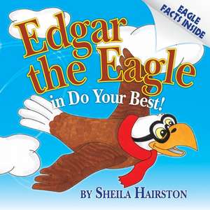 Edgar the Eagle in Do Your Best! de Sheila Hairston