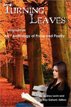 Turning Leaves: An Anthology of Prose and Poetry de Audrey Lavin