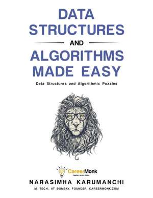 Data Structures and Algorithms Made Easy: Data Structure and Algorithmic Puzzles de Narasimha Karumanchi