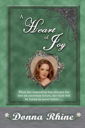 A Heart of Joy: The Michigan Chronicles de Donna Rhine