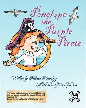 Penelope the Purple Pirate: Finding Your Inner Voice de Melissa Northway