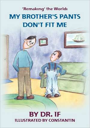 'Remaking' the World: My Brother's Pants Don't Fit Me de Gordon Ralph