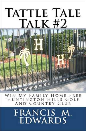 Tattle Tale Talk #2: Win My Family Home Free de Francis M. Edwards