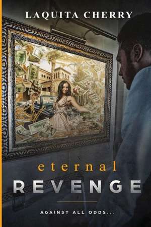 ETERNAL REVENGE de Laquita Cherry