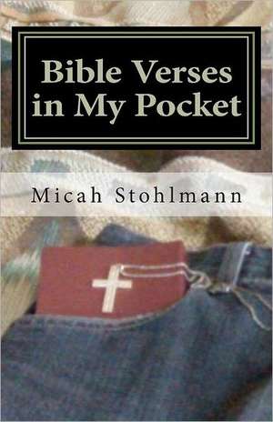 Bible Verses in My Pocket: Book #1 in the Lor Mandela Series de Micah S. Stohlmann