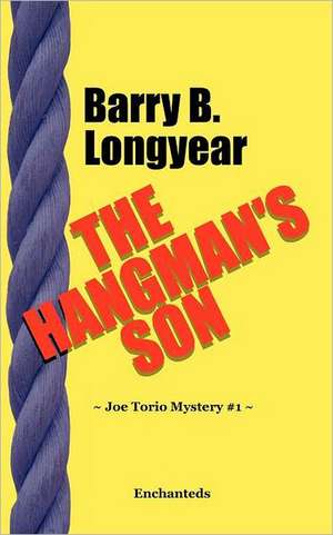 The Hangman's Son: A Joe Torio Mystery de Barry B. Longyear