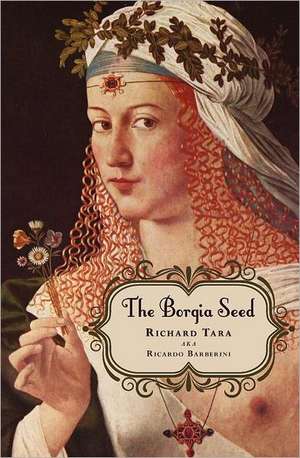 The Borgia Seed de Richard Tara