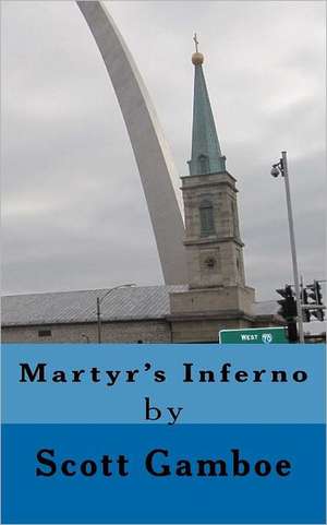 Martyr's Inferno: The Olympians of Client Service de Scott Gamboe