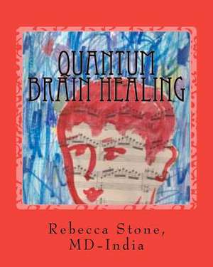 Quantum Brain Healing de Rebecca Bell Stone MD