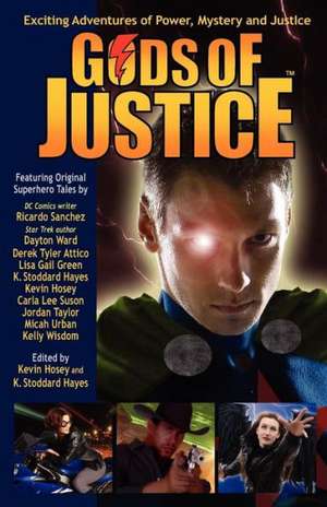 Gods of Justice: Your Guide to a Life of Freedom de Kevin Hosey