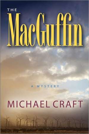 The Macguffin: A Mystery de Michael Craft