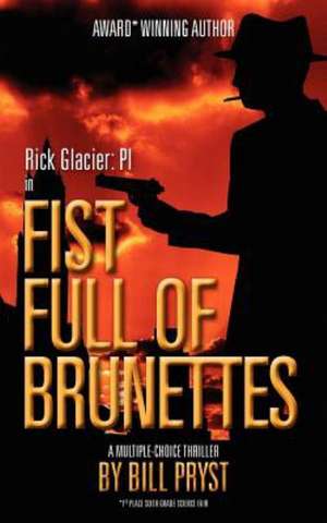 Fist Full of Brunettes: (Multiple Choice Thriller) de Bill Pryst