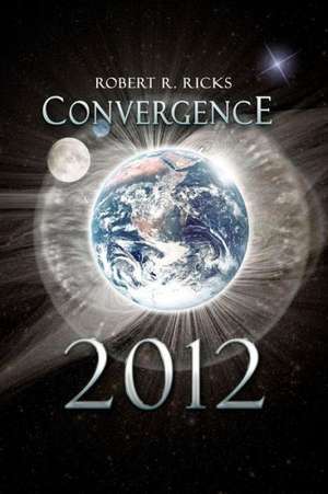 Convergence 2012: The Bloodstone Saga (Volume 2) de Robert R. Ricks