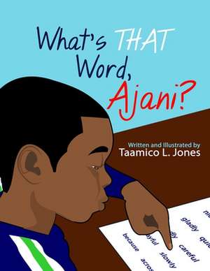 What's That Word, Ajani?: The Lost Journal de Tamico L. Jones