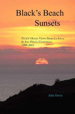 Black's Beach Sunsets: 1996-2011 de Julie Davis