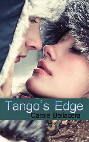 Tango's Edge de Carole Bellacera