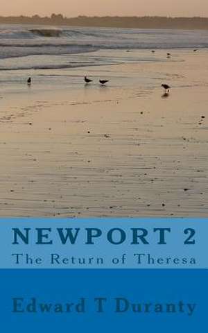 Newport 2 the Return of Theresa de Edward T. Duranty