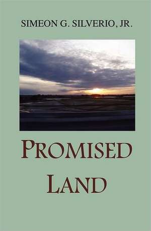 Promised Land: Discover the 19 Greatest Secrets to Pay Off Your Mortgage Fast and Save Hundreds of Thousands of Dollars Now de Simeon G. Silverio Jr