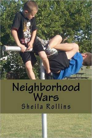 Neighborhood Wars: Marriage, Engagement, Understanding Each Other, Commitment, Relationships de Sheila Rollins